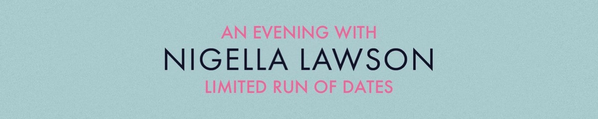 An Evening With Nigella Lawson 2021