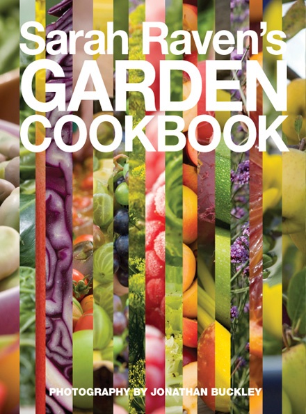 Book cover of Sarah Raven's Garden Cookbook by Sarah Raven